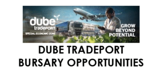Dube TradePort Bursary Opportunities 2026, Requirements and How to Apply